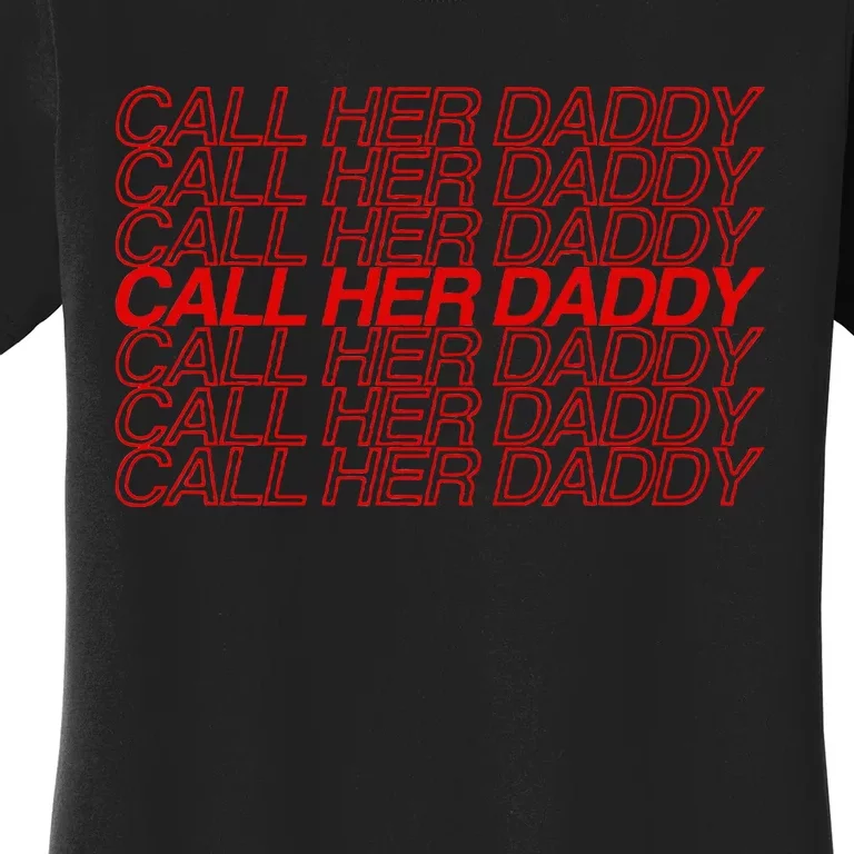 Call Her Daddy Women's T-Shirt