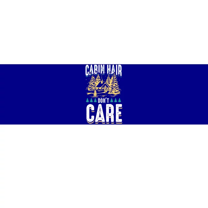 Cabin Hair Dont Care Outdoor Camping Lover Funny Gift Bumper Sticker