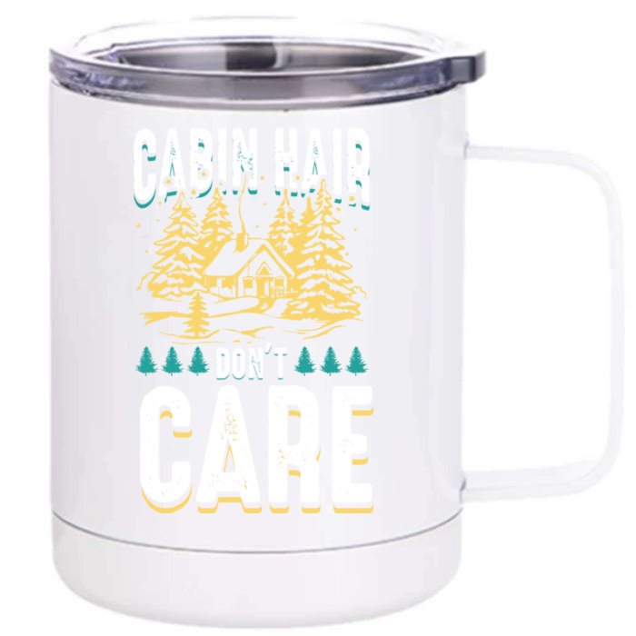 Cabin Hair Dont Care Outdoor Camping Lover Funny Gift Front & Back 12oz Stainless Steel Tumbler Cup