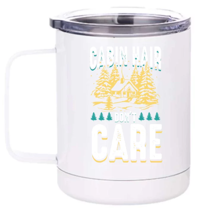 Cabin Hair Dont Care Outdoor Camping Lover Funny Gift Front & Back 12oz Stainless Steel Tumbler Cup