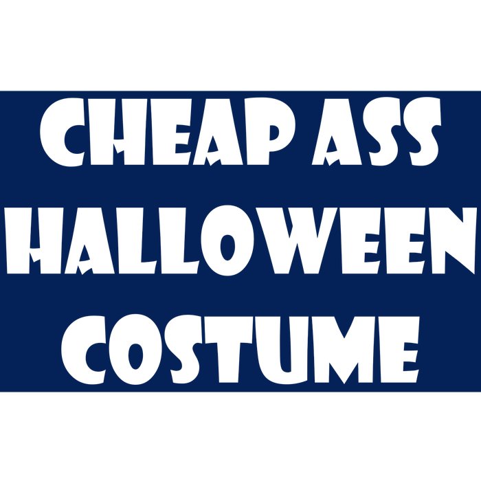 Cheap Ass Halloween Costume Bumper Sticker