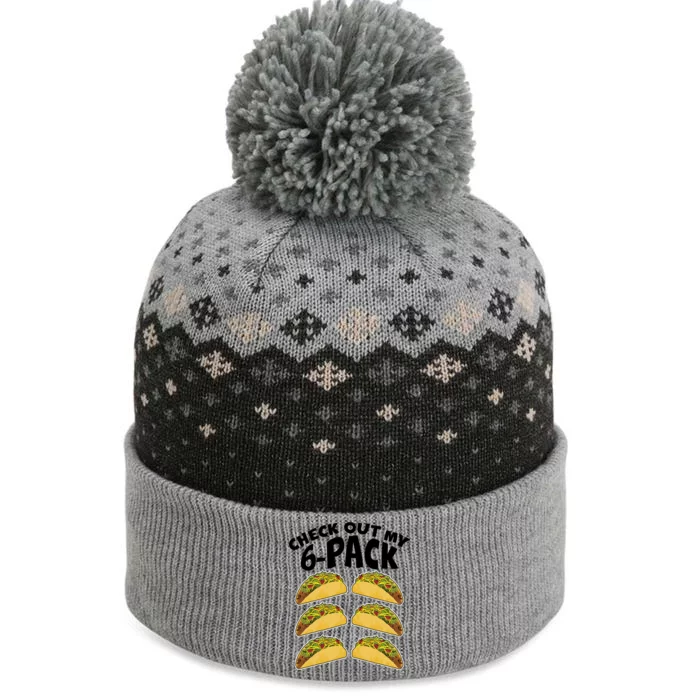 Check Out My 6-Pack Tacos The Baniff Cuffed Pom Beanie