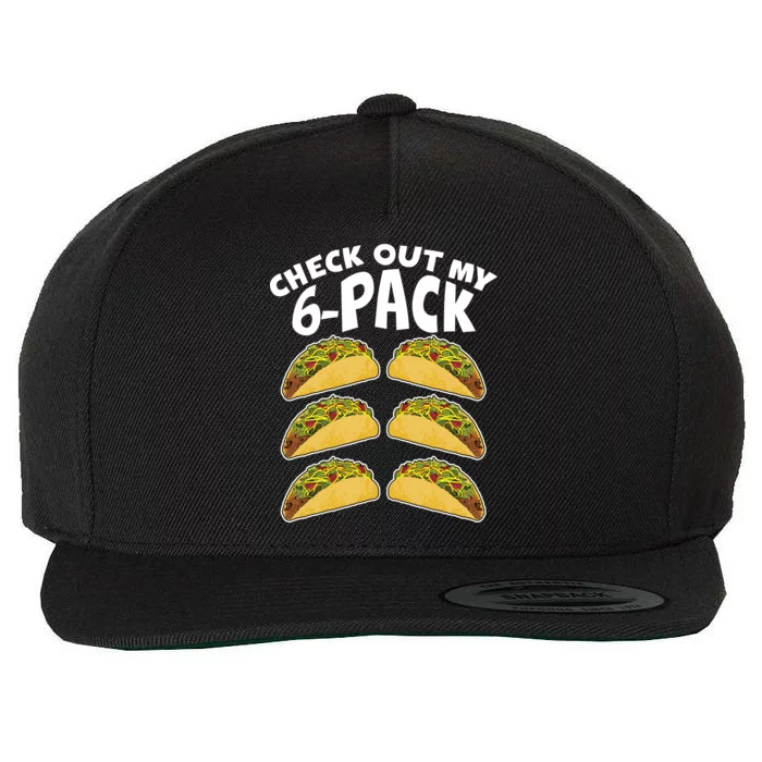 Check Out My 6-Pack Tacos Wool Snapback Cap