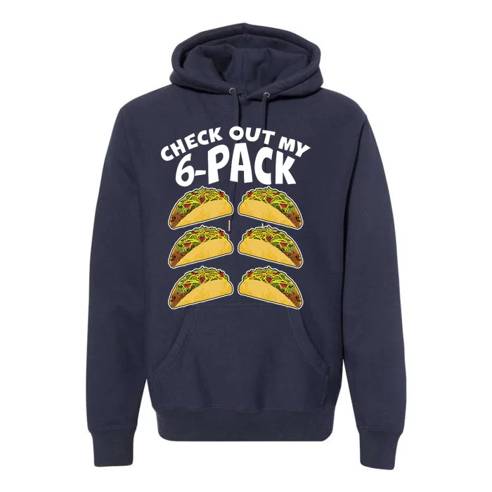 Check Out My 6-Pack Tacos Premium Hoodie