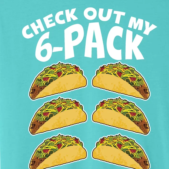 Check Out My 6-Pack Tacos ChromaSoft Performance T-Shirt