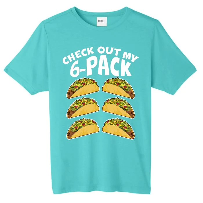 Check Out My 6-Pack Tacos ChromaSoft Performance T-Shirt