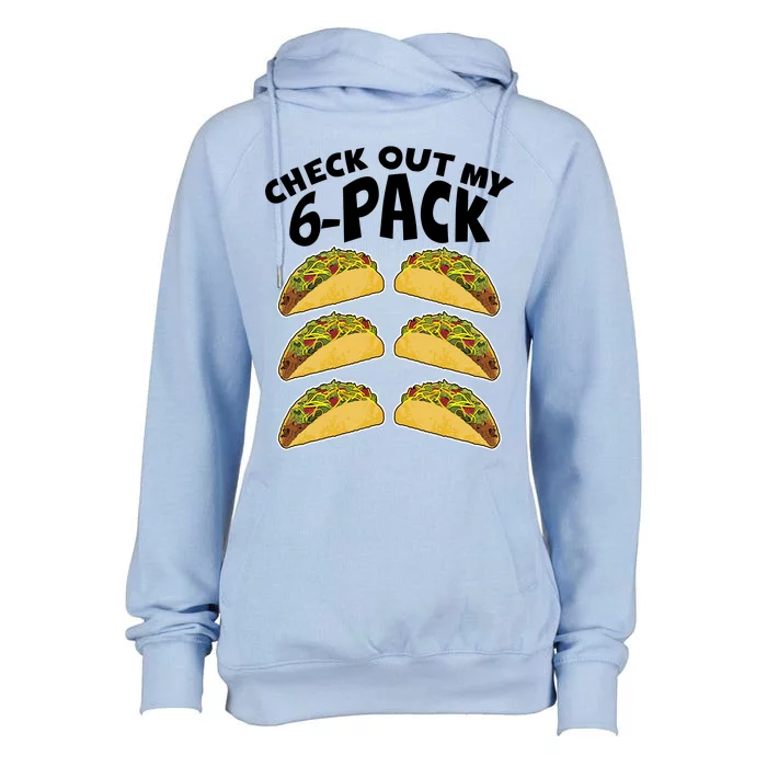 Check Out My 6-Pack Tacos Womens Funnel Neck Pullover Hood