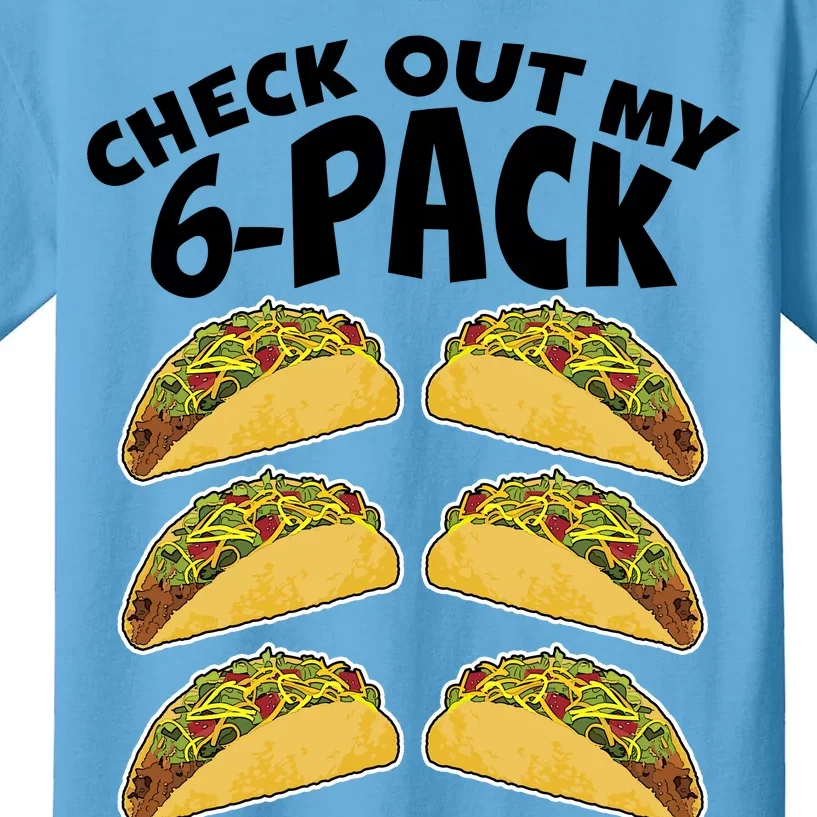 Check Out My 6-Pack Tacos Kids T-Shirt