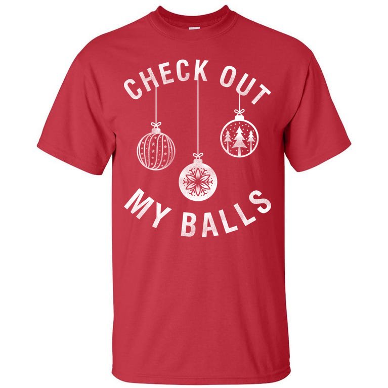 Check Out My Balls Tall T-Shirt