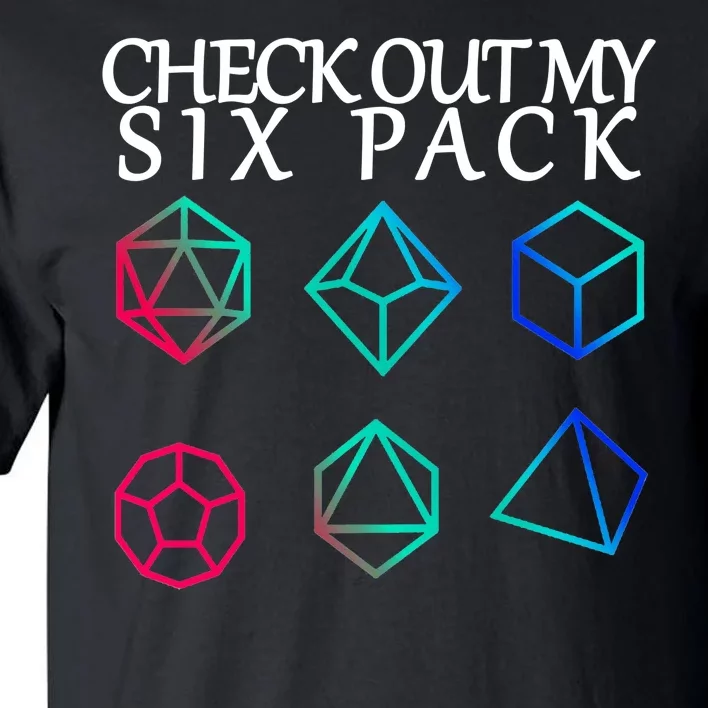 Check Out My Six Pack Dice For Dragons Tall T-Shirt