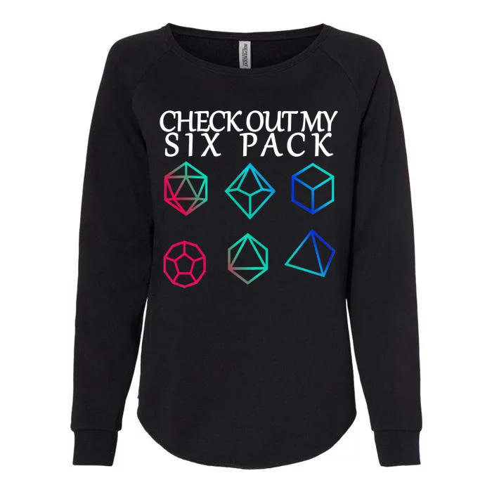 Check Out My Six Pack Dice For Dragons Womens California Wash Sweatshirt