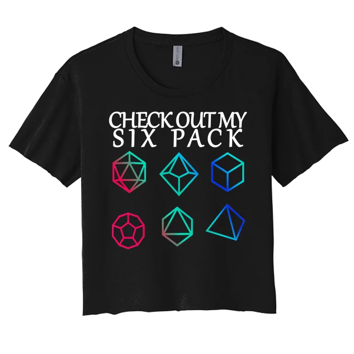 Check Out My Six Pack Dice For Dragons Women's Crop Top Tee