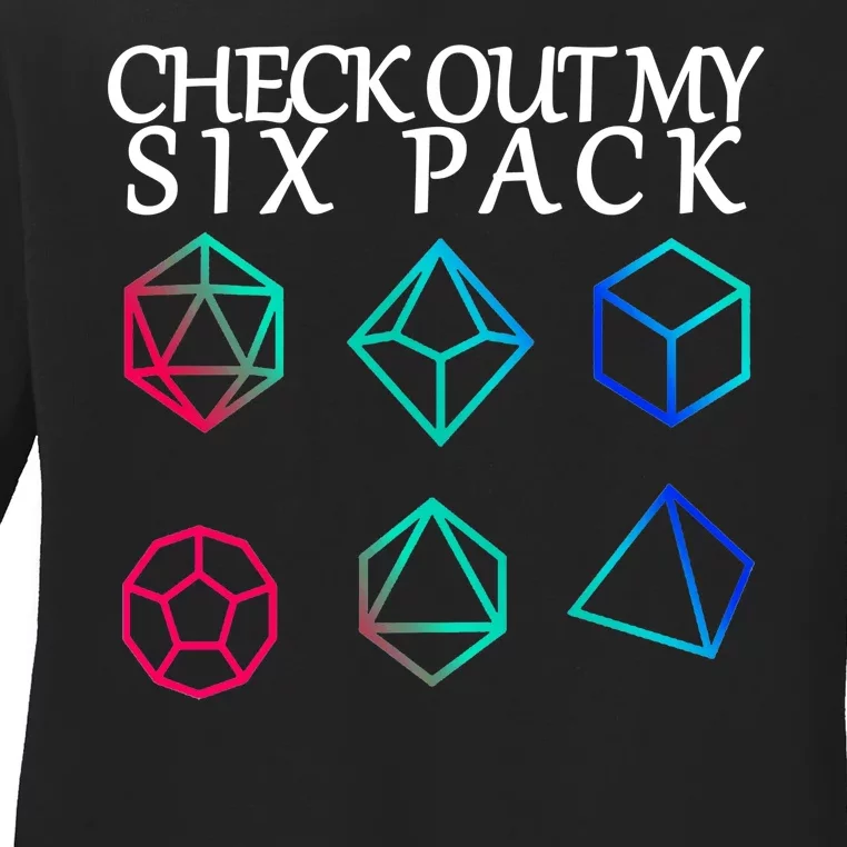 Check Out My Six Pack Dice For Dragons Ladies Long Sleeve Shirt