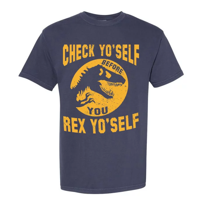 Check Yo'Self Before You Rex Yo'Self Garment-Dyed Heavyweight T-Shirt