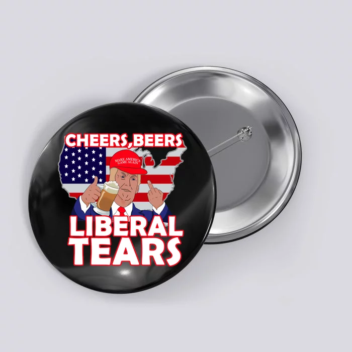 Cheers Beers Liberal Tears Pro Trump Button