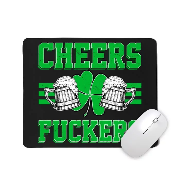 Cheers Fuckers Mousepad