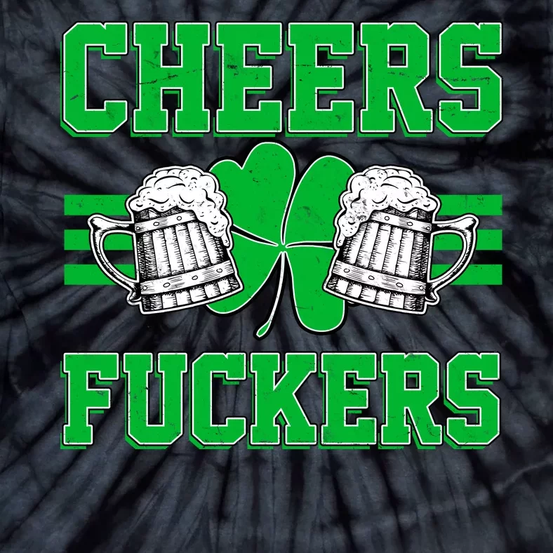 Cheers Fuckers Tie-Dye T-Shirt