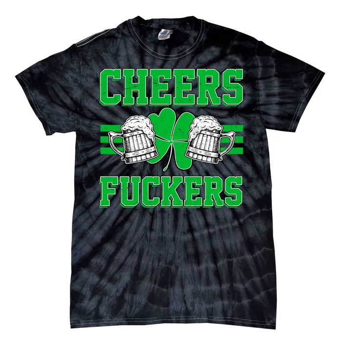 Cheers Fuckers Tie-Dye T-Shirt