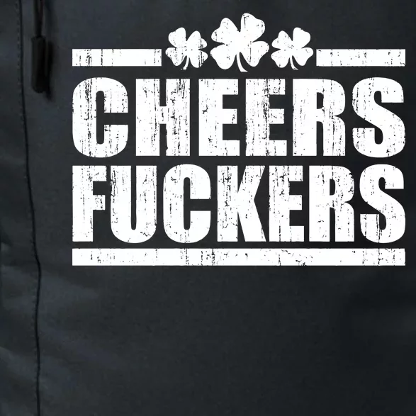 Cheers Fuckers Funny St. Patrick's Day Daily Commute Backpack