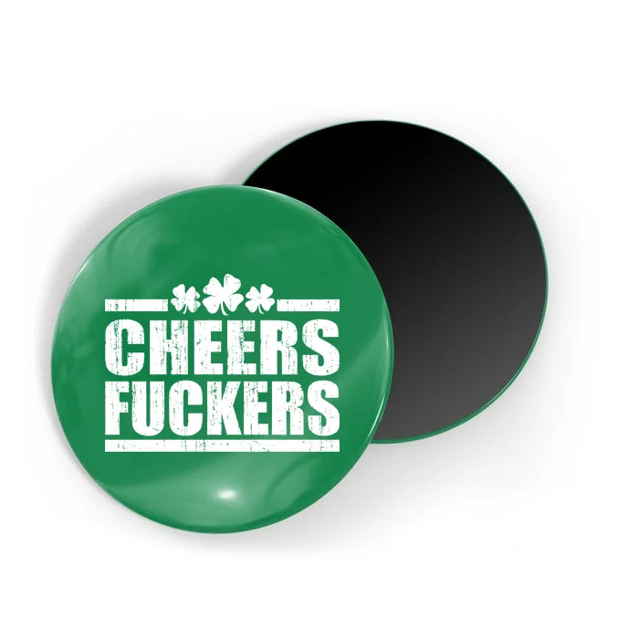 Cheers Fuckers Funny St. Patrick's Day Magnet