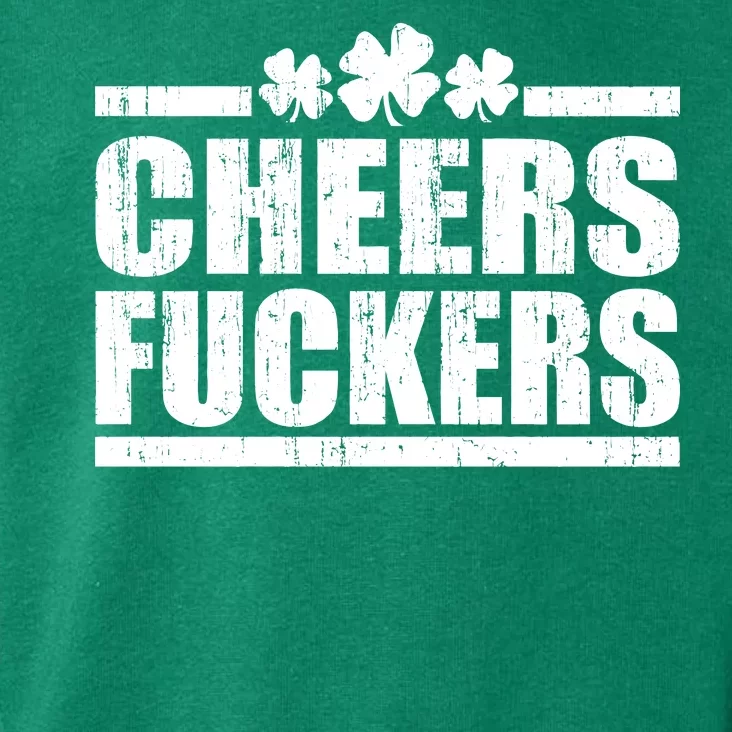 Cheers Fuckers Funny St. Patrick's Day Toddler Hoodie