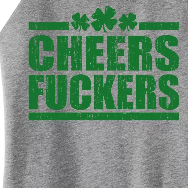 Cheers Fuckers Funny St. Patrick's Day Women’s Perfect Tri Rocker Tank