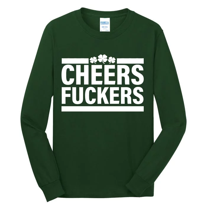 Cheers Fuckers Shamrock Tall Long Sleeve T-Shirt