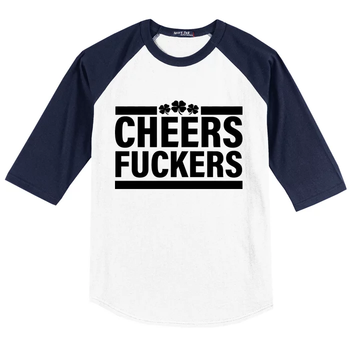 Cheers Fuckers Shamrock Baseball Sleeve Shirt