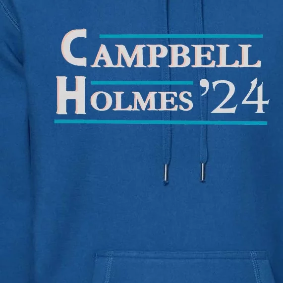 Campbell Holmes For President Premium Hoodie