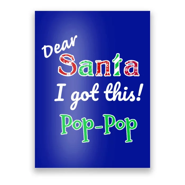 Christmas Holiday Family Santa PoppopS Got This Great Gift Poster