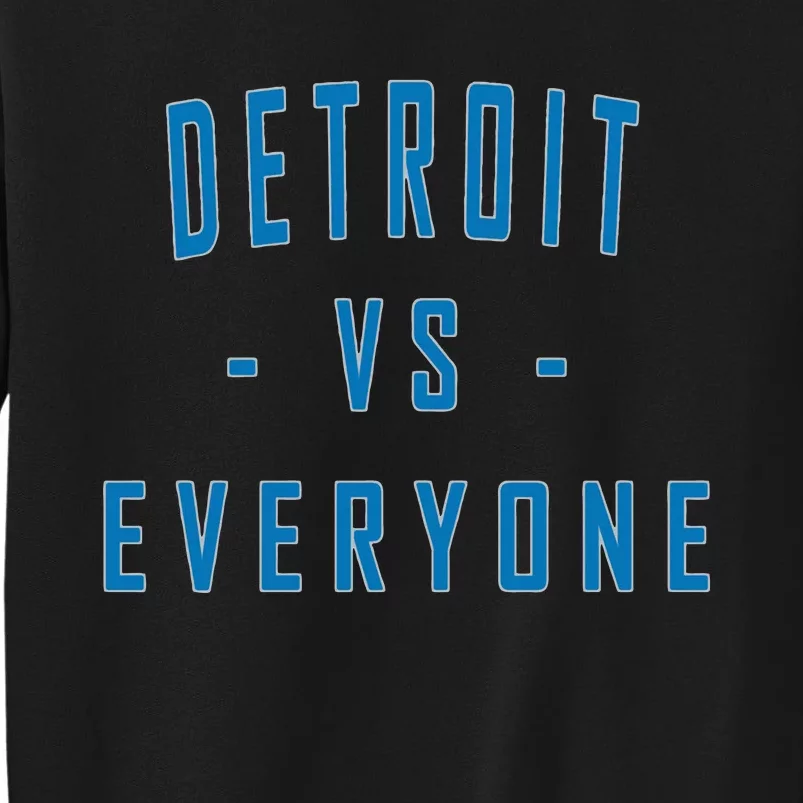 City Hometown Football Pride Detroit Vs Everyone Tall Sweatshirt