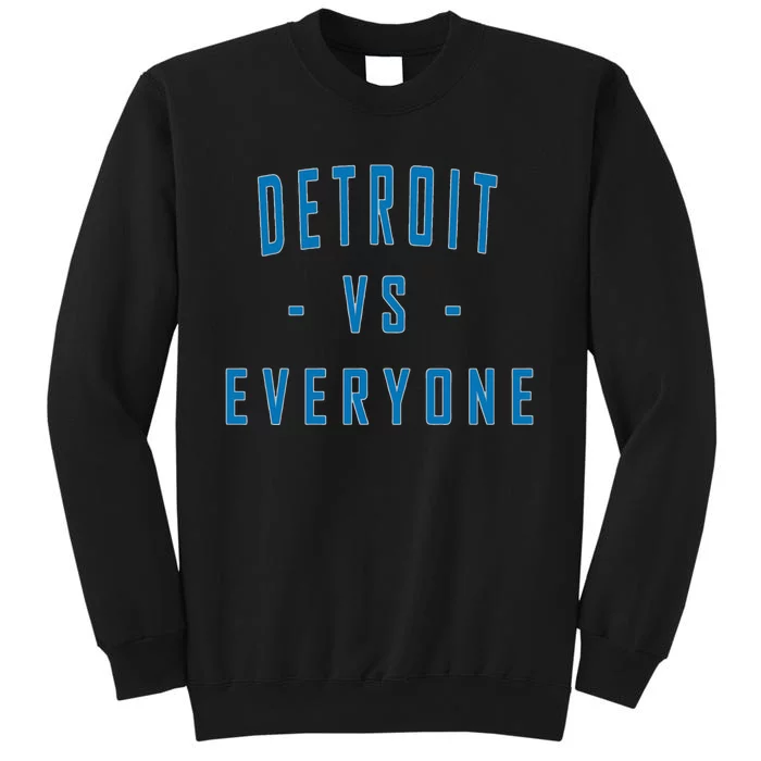 City Hometown Football Pride Detroit Vs Everyone Tall Sweatshirt