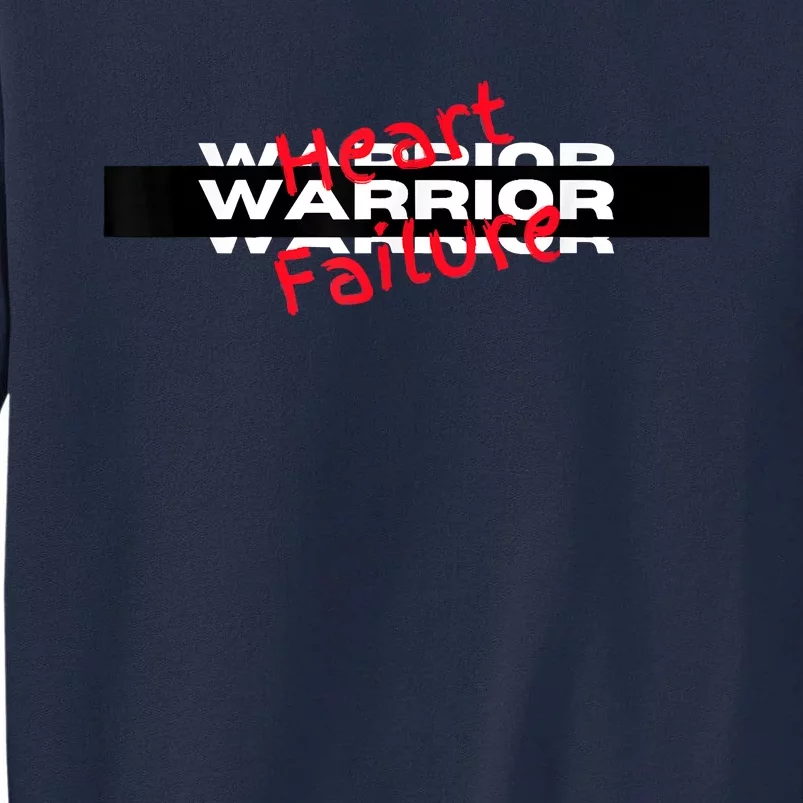 Congestive Heart Failure Warrior Heart Health Motivation Tall Sweatshirt