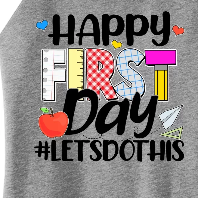 Cute Happy First Day #Lets Do This Women’s Perfect Tri Rocker Tank