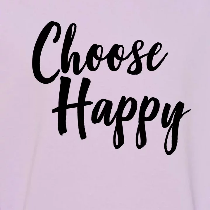 Choose Happy Gift Garment-Dyed Sweatshirt