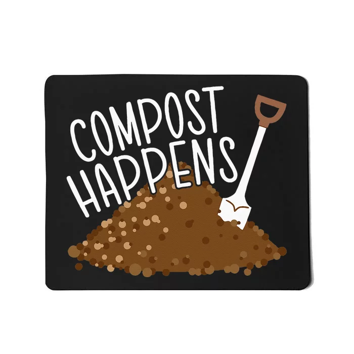 Compost Happens Gardening Plant Lover Succulent Cactus Lady Mousepad