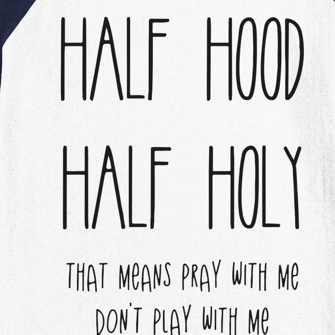 Christian Half Hood Half Holy Baseball Sleeve Shirt