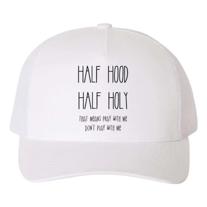 Christian Half Hood Half Holy Yupoong Adult 5-Panel Trucker Hat