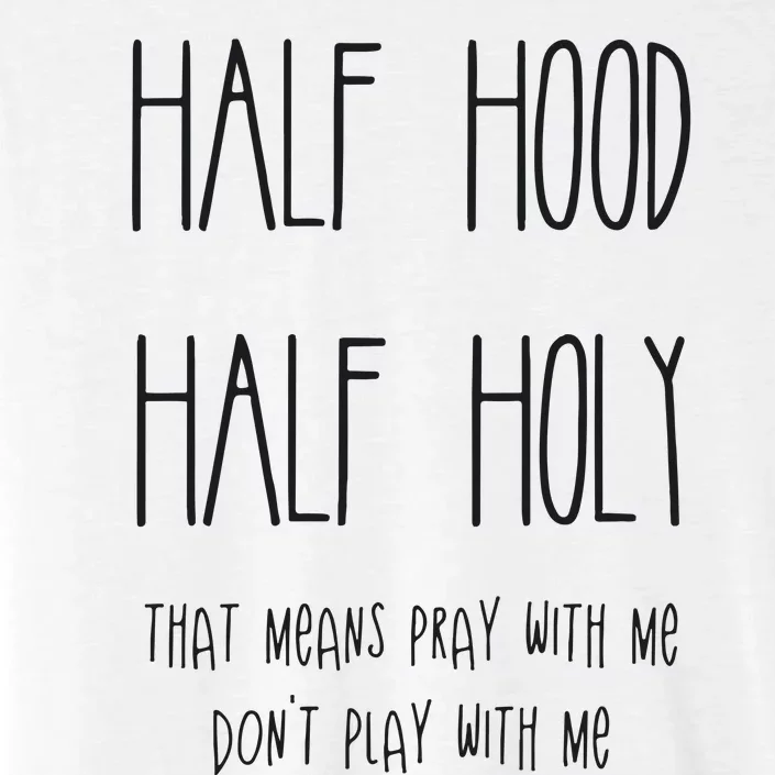 Christian Half Hood Half Holy ChromaSoft Performance T-Shirt