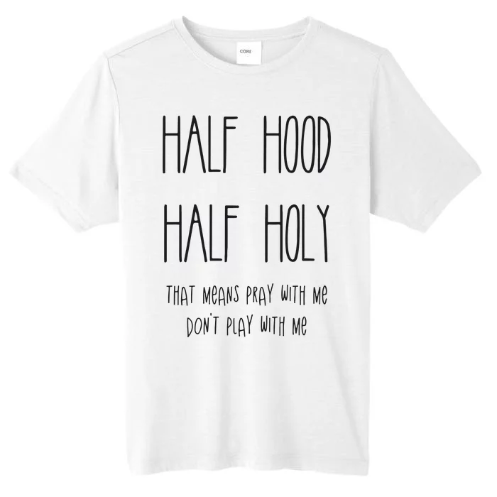 Christian Half Hood Half Holy ChromaSoft Performance T-Shirt