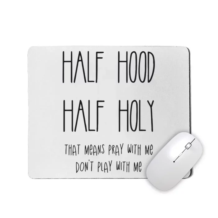 Christian Half Hood Half Holy Mousepad