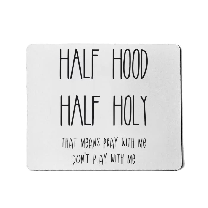 Christian Half Hood Half Holy Mousepad