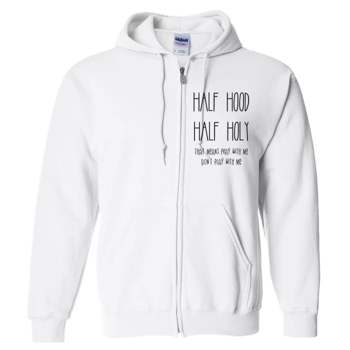 Christian Half Hood Half Holy Full Zip Hoodie