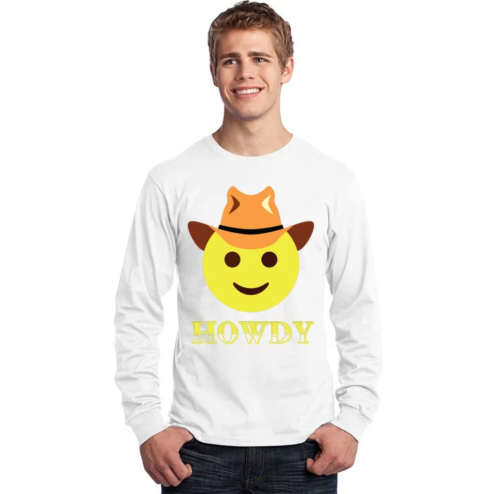 Cowboy Howdy Hat Emoticon Face Yeehaw For Cowboy Lover Tall Long Sleeve T-Shirt