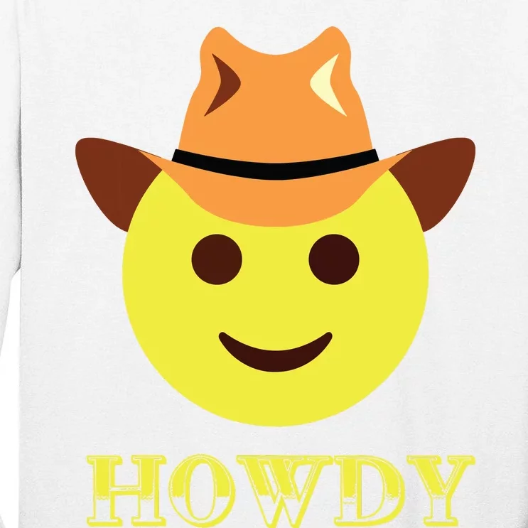 Cowboy Howdy Hat Emoticon Face Yeehaw For Cowboy Lover Tall Long Sleeve T-Shirt