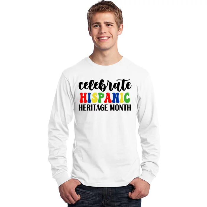 Celebrate Hispanic Heritage Month Long Sleeve Shirt