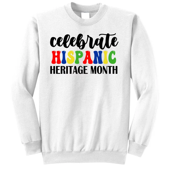 Celebrate Hispanic Heritage Month Sweatshirt