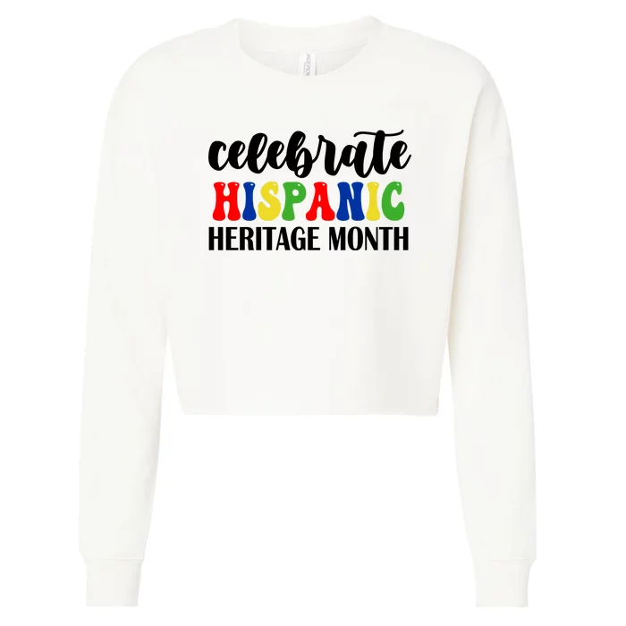 Celebrate Hispanic Heritage Month Cropped Pullover Crew