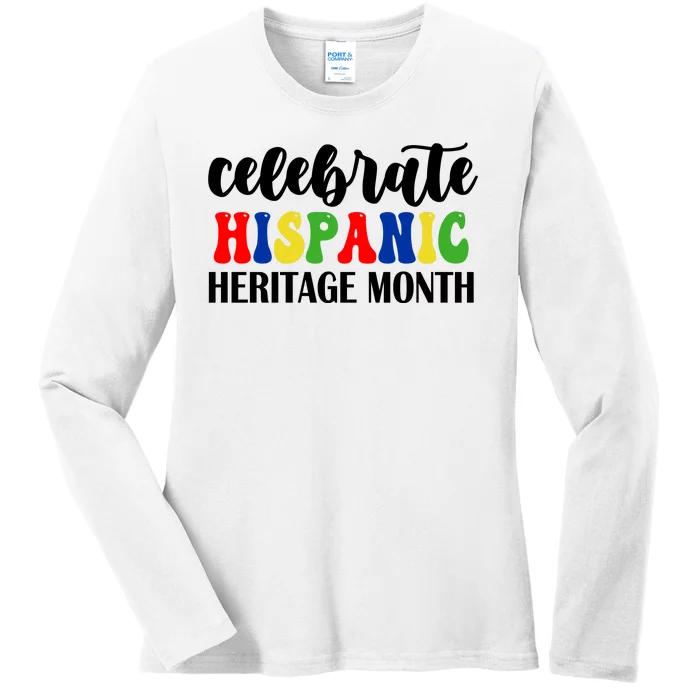 Celebrate Hispanic Heritage Month Ladies Long Sleeve Shirt