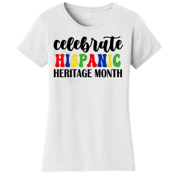 Celebrate Hispanic Heritage Month Women's T-Shirt